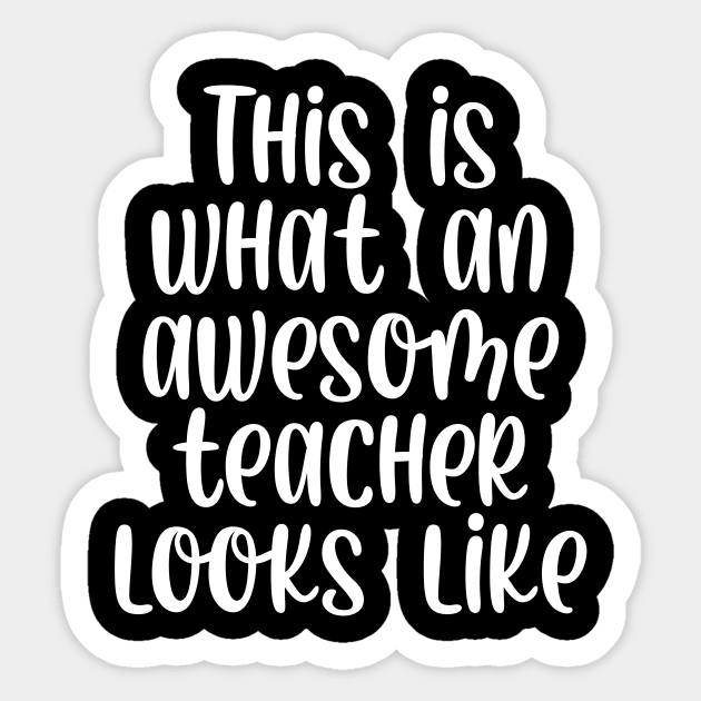 This is what an awesome teacher looks like Sticker by StraightDesigns